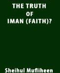 Do you know the truth of Iman (Faith)?